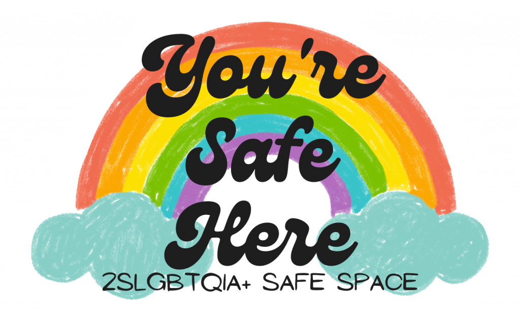 A rainbow representing a 2SLGBTQIA+ safe space